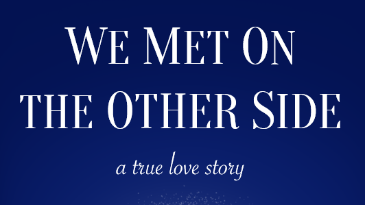 She Met Her Husband in a Near-Death Experience